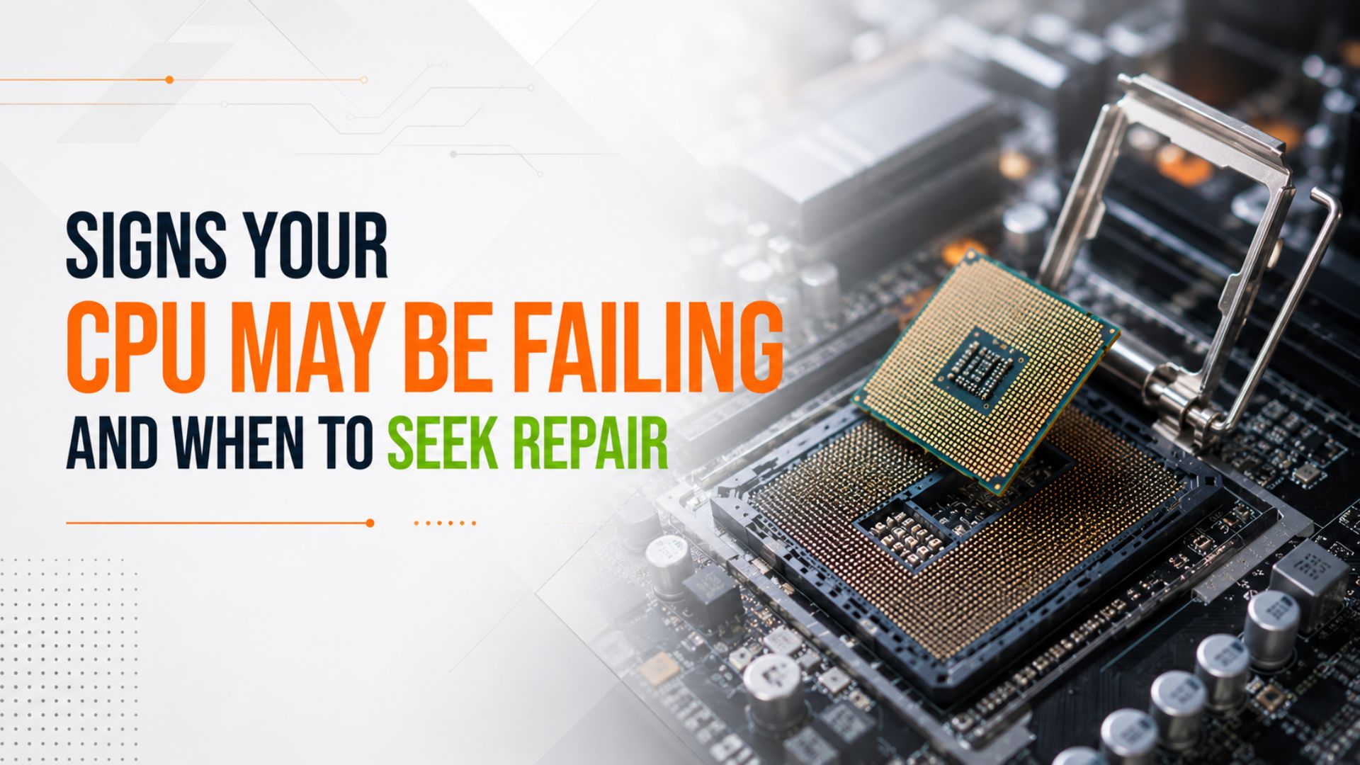 Signs Your CPU May Be Failing and When to Seek Repair