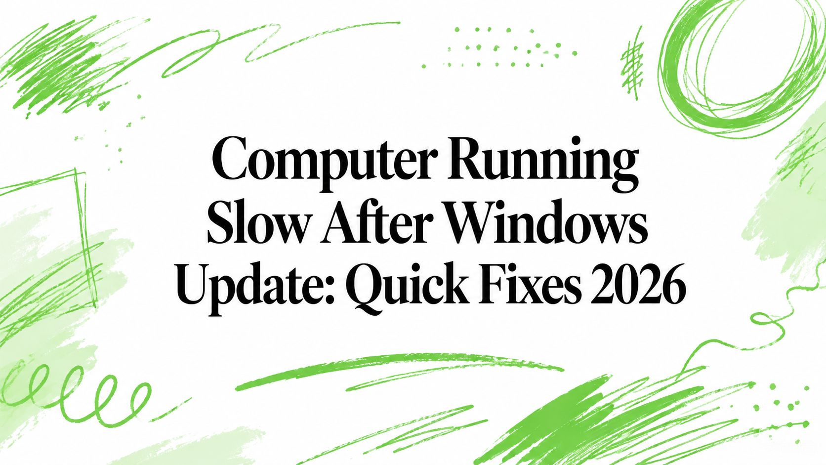 Computer Running Slow After Windows Update: Quick Fixes 2026