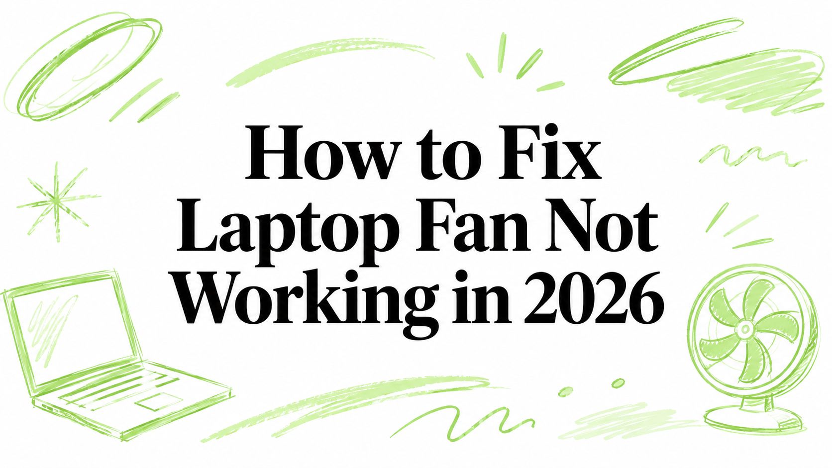 How to Fix Laptop Fan Not Working in 2026