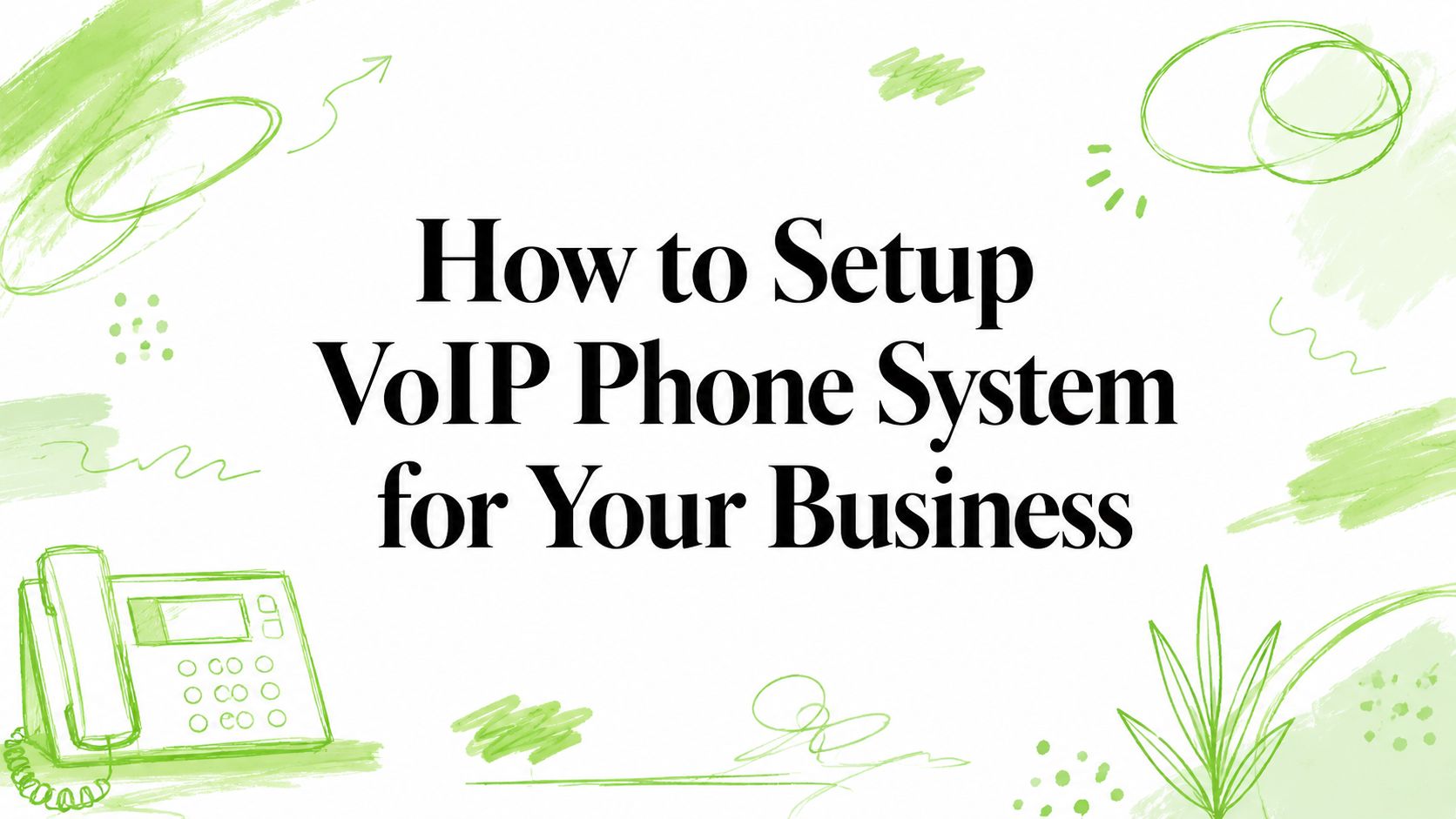 How to Setup VoIP Phone System for Your Business